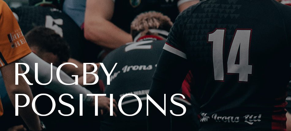 Rugby Positions - Absolute Rugby